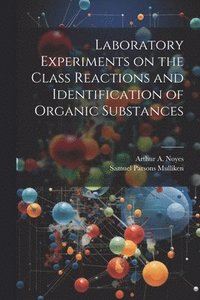 bokomslag Laboratory Experiments on the Class Reactions and Identification of Organic Substances