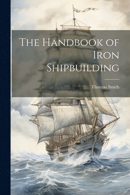 bokomslag Handbook of Iron Shipbuilding