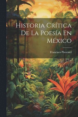 bokomslag Historia Crtica De La Poesa En Mxico