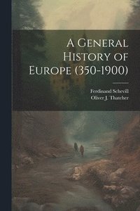 bokomslag A General History of Europe (350-1900)