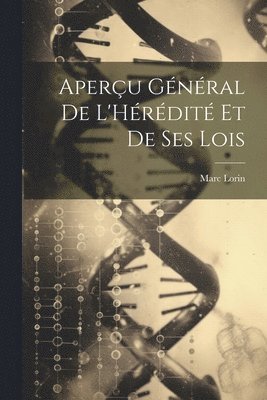 bokomslag Aperçu Général De L'Hérédité Et De Ses Lois