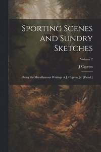 bokomslag Sporting Scenes and Sundry Sketches