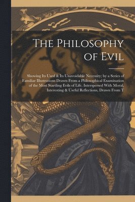 bokomslag The Philosophy of Evil