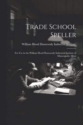 Trade School Speller 1