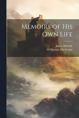 bokomslag Memoirs of his own Life