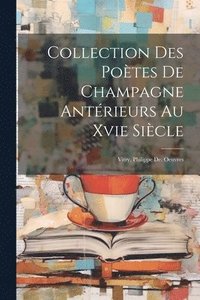 bokomslag Collection Des Poètes De Champagne Antérieurs Au Xvie Siècle