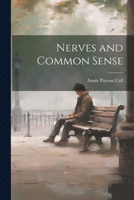 Nerves and Common Sense 1