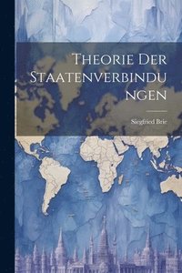 bokomslag Theorie Der Staatenverbindungen