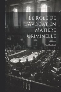 bokomslag Le Rle De L'Avocat En Matire Criminelle