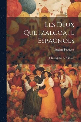 bokomslag Les Deux Quetzalcoatl Espagnols