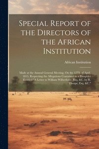 bokomslag Special Report of the Directors of the African Institution
