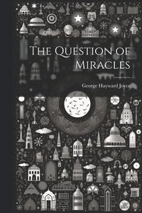 bokomslag The Question of Miracles