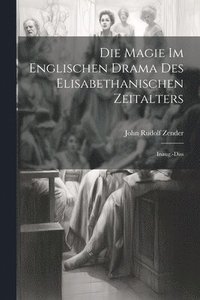 bokomslag Die Magie Im Englischen Drama Des Elisabethanischen Zeitalters