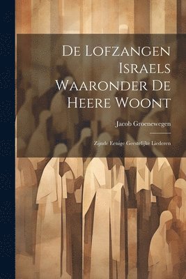 De Lofzangen Israels Waaronder De Heere Woont 1