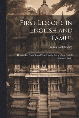 bokomslag First Lessons in English and Tamul