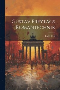 bokomslag Gustav Freytags Romantechnik