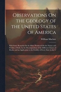 bokomslag Observations On the Geology of the United States of America