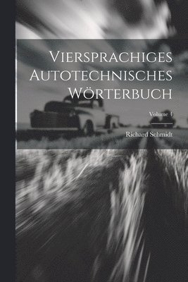 Viersprachiges Autotechnisches Wrterbuch; Volume 4 1