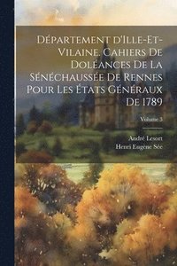 bokomslag Dpartement d'Ille-et-Vilaine. Cahiers de dolances de la snchausse de Rennes pour les tats gnraux de 1789; Volume 3