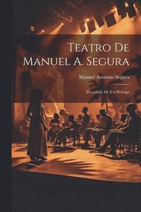 bokomslag Teatro De Manuel A. Segura