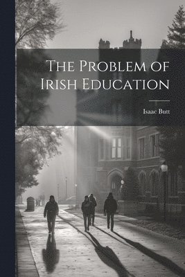 bokomslag Problem of Irish Education