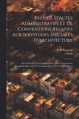 bokomslag Recueil D'Actes Administratifs Et De Conventions Relatifs Aux Servitudes Spéciales D'Architecture