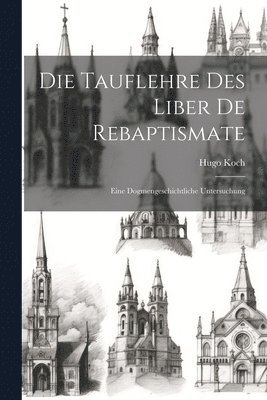 Tauflehre Des Liber De Rebaptismate