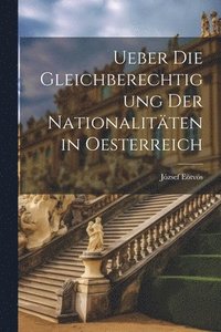bokomslag Ueber Die Gleichberechtigung Der Nationalitten in Oesterreich