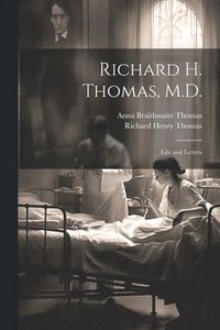 bokomslag Richard H. Thomas, M.D.