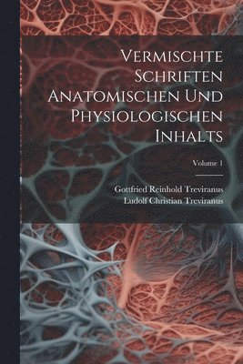 bokomslag Vermischte Schriften Anatomischen Und Physiologischen Inhalts; Volume 1