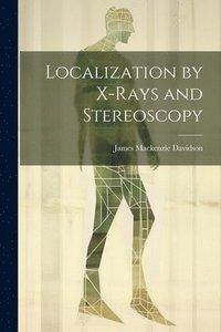 bokomslag Localization by X-Rays and Stereoscopy