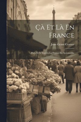 Jesse Grant Cramer - Çà Et Là En France, Häftad