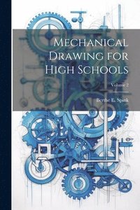 bokomslag Mechanical Drawing for High Schools; Volume 2
