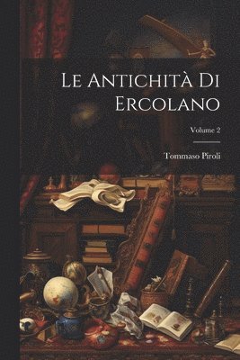 bokomslag Le Antichit Di Ercolano; Volume 2