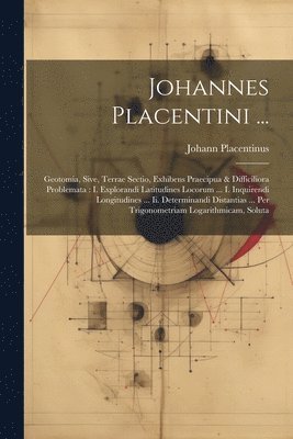Johannes Placentini ... 1