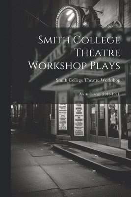 Smith College Theatre Workshop Plays 1