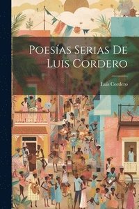 bokomslag Poesas Serias De Luis Cordero