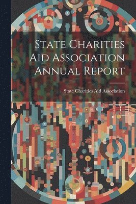 bokomslag State Charities Aid Association Annual Report