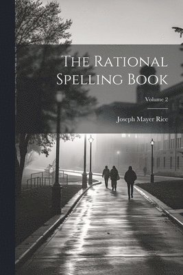 bokomslag The Rational Spelling Book; Volume 2