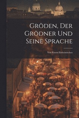 bokomslag Grden, Der Grdner Und Seine Sprache
