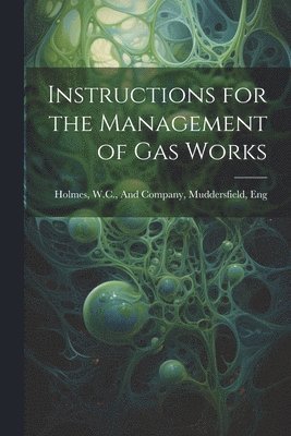 Instructions for the Management of Gas Works 1