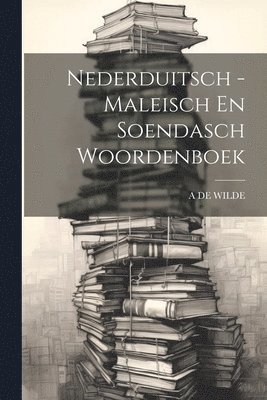 bokomslag Nederduitsch - Maleisch En Soendasch Woordenboek