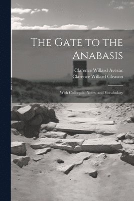 bokomslag The Gate to the Anabasis