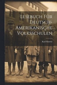 bokomslag Lesebuch Fr Deutsch-Amerikanische Volksschulen