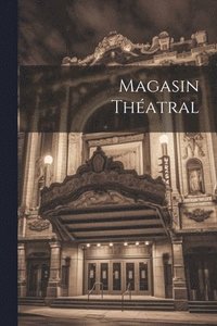 bokomslag Magasin Théatral