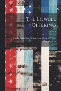bokomslag The Lowell Offering; Volume 4