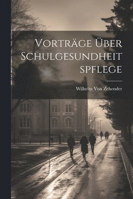 Vorträge Über Schulgesundheitspflege