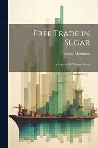 bokomslag Free Trade in Sugar