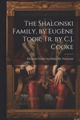 bokomslag The Shalonski Family, by Eugne Toor, Tr. by C.J. Cooke