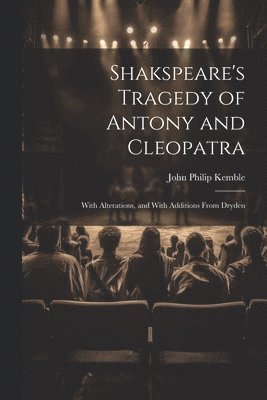John Philip Kemble - Shakspeare's Tragedy of Antony and Cleopatra, Häftad